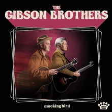 The Gibson Brothers: Mockingbird - Vinyl