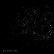 Lesley Flanigan: Hedera - CD