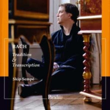 Skip Sempe: Bach: Tradition & Transcription - CD