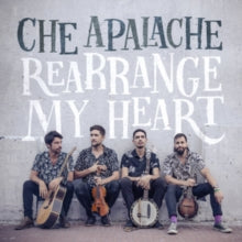 Che Apalache: Rearrange My Heart - CD