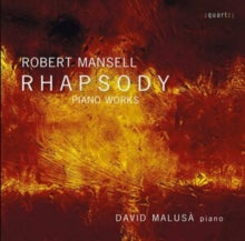 David Malusa: Robert Mansell: Rhapsody - Late Piano Music - CD