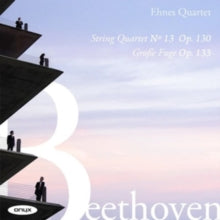 Ehnes Quartet: Beethoven: String Quartet No. 13. Op. 130 & Grosse Fuge. Op. 133 - CD