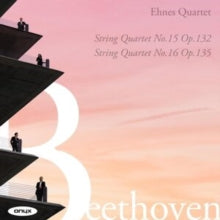 Ehnes Quartet: Beethoven: String Quartet No. 15 / Op. 132 / String Quartet No. 16 / Op. 135 - CD