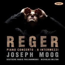 Deutsche Radio Philharmonie Saarbrucken / Nicholas Milton / Joseph Moog: Reger: Piano Concerto & Six Intermezzi - CD