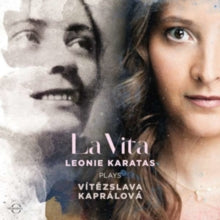 Leonie Karatas: La Vita - Leonie Karatas Plays Vitezslava Kapralova - CD