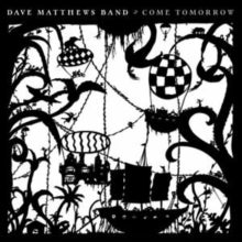 Dave Matthews Band: Come Tomorrow - CD