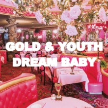 Gold & Youth: Dream Baby - Vinyl