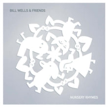 Bill Wells & Friends: Nursery Rhymes - CD