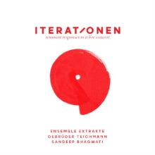 Gebrüder Teichmann/Sandeep Bhagwati/Ensemble Extrakte: Iterationen - Resonant Responses To A Live Concert - CD