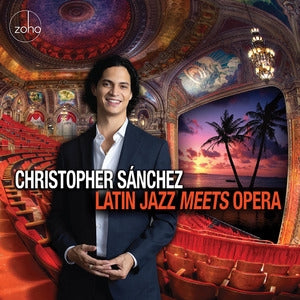Christopher Sanchez: Latin Jazz Meets Opera - CD