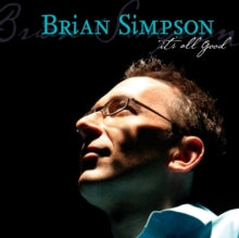 Brian Simpson: Its All Good - CD