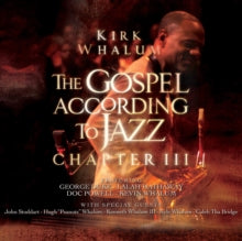 Kirk Whalum: The Gospel According To Jazz - Chapter III - CD