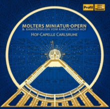 Hof-capelle Carlsruhe: Molters Miniatur-Opern & Kammermusik Vom Karlsruher Hof - CD