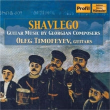 Oleg Timofeyev: Shavlego Guitar Music By Georgian - CD