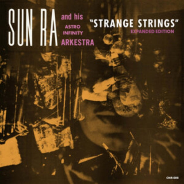 Sun Ra and His Astro Infinity Arkestra: Strange Strings (Expanded Edition) - CD