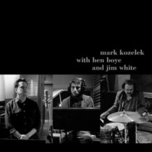 Mark Kozelek with Ben Boye and Jim White: Mark Kozelek With Ben Boye And Jim White - CD