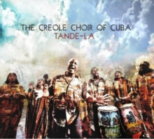 Creole Choir Of Cuba: Tande-La - CD