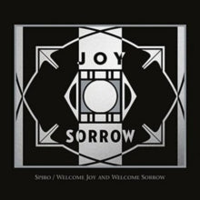 Spiro: Welcome Joy And Welcome Sorrow - CD