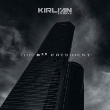Kirlian Camera: The 8Th President - CD