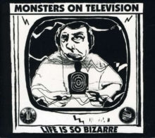 Monsters on Television: Life Is So Bizarre - CD