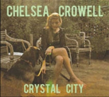 Chelsea Crowell: Crystal City - CD