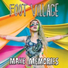 Foot Village: Make Memories - CD