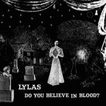 Lylas: Do You Believe In Blood? - Vinyl