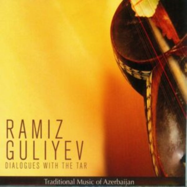 Ramiz Guliyev: Dialogues With The Tar - CD