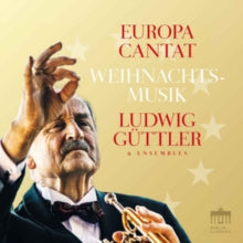 Ludwig Guttler & Ensembles: Europa Cantat: Weihnachts-Musik - CD