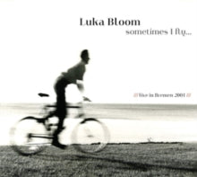 Luka Bloom: Sometimes I Fly - CD