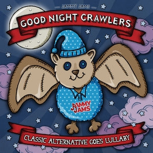Jammy Jams: Good Night Crawlers: Classic Alternative Goes Lullaby - CD