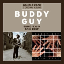 Buddy Guy: Bring Em In/Skin Deep - CD