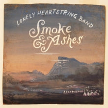 The Lonely Heartstring Band: Smoke And Ashes - CD