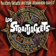 Los Straitjackets: The Utterly Fantastic And Totally Unbelievable Sounds Of Los Straitjackets - CD