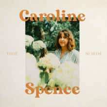 Caroline Spence: True North - Vinyl