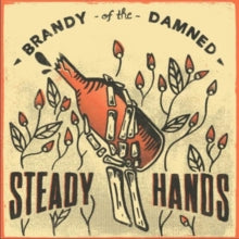 Steady Hands: Brandy Of The Damned - CD