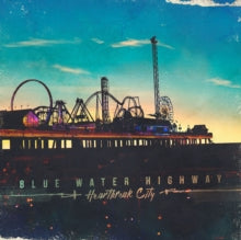 Blue Water Highway: Heartbreak City - CD