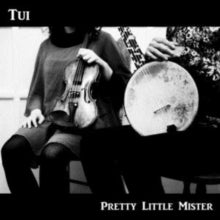 Tui: Pretty Little Mister - CD