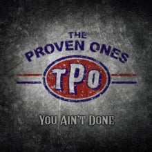 The Proven Ones: You Aint Done - CD