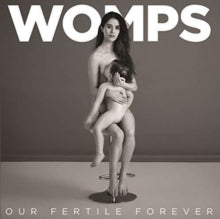 Womps: Our Fertile Forever - CD