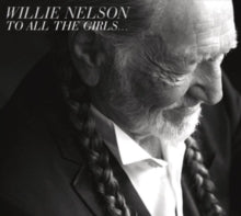 Willie Nelson: To All The Girls - CD