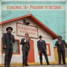 Starlings, TN: Preachin To The Choir - CD