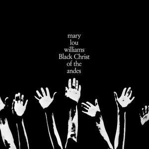 Mary Lou Williams: Black Christ Of The Andes - Vinyl