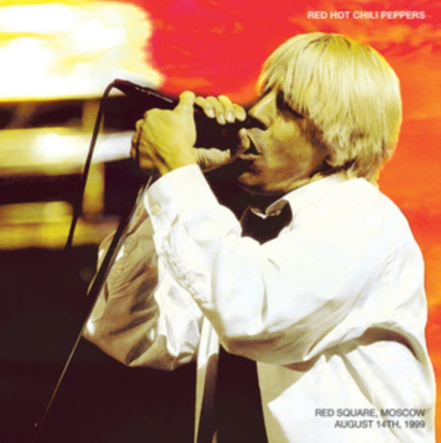 Red Hot Chili Peppers: Red Square. Moscow. August 14Th. 1999 - Vinyl