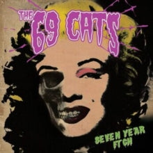 The 69 Cats: Seven Year Itch - CD