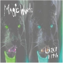 Magic Wands: Lazer Bitch - Vinyl