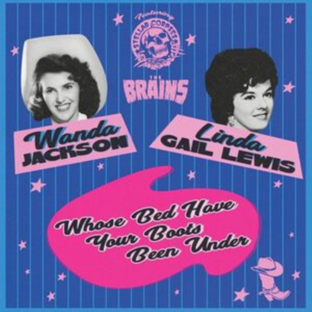 Wanda Jackson & Linda Gail Lewis featuring The Brains: Whose Bed Have Your Boots Been Under? - Vinyl