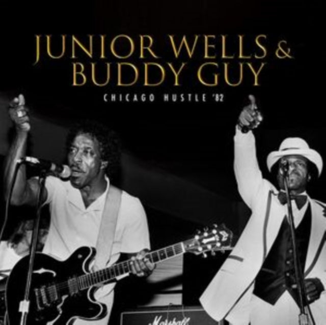 Junior Wells & Buddy Guy: Chicago Hustle 82 - CD