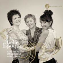 Dana Ciocarlie / Magali Leger & Marianne Piketty: La Belle Epoque - CD