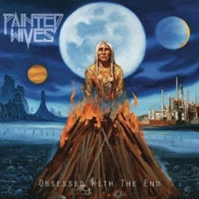 Painted Wives: Obsessed With The End - Vinyl
